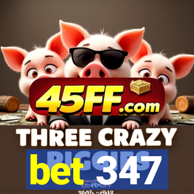 bet 347